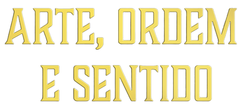Arte, Ordem e Sentido