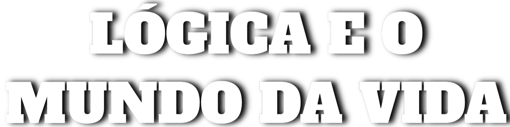 Lógica e o Mundo da Vida