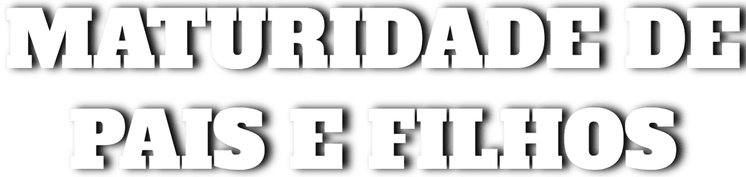 Maturidade de Pais e Filhos