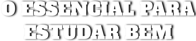 O Essencial para Estudar Bem