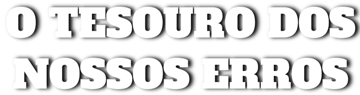 O Tesouro dos Nossos Erros