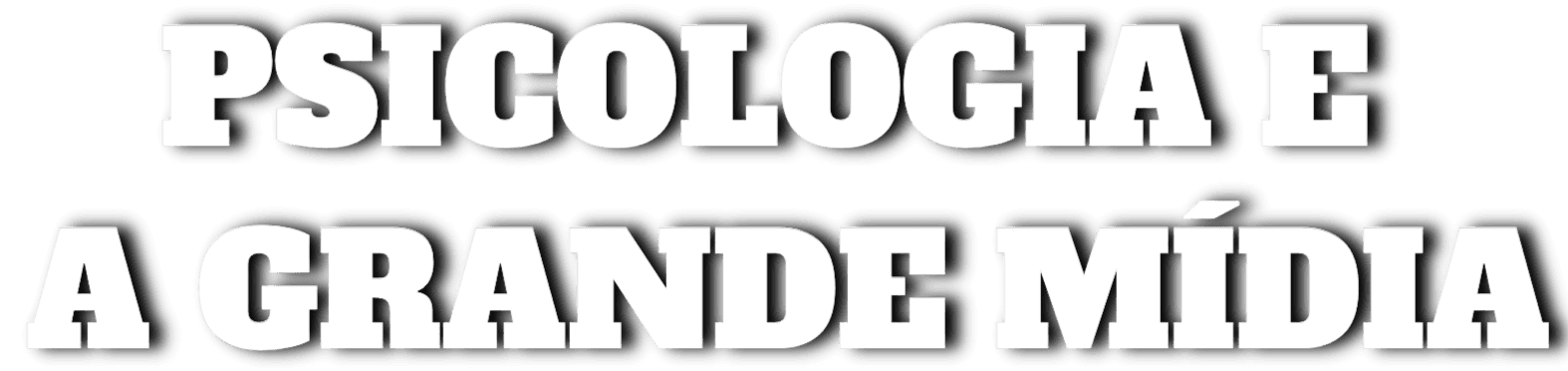 Psicologia e a Grande Mídia
