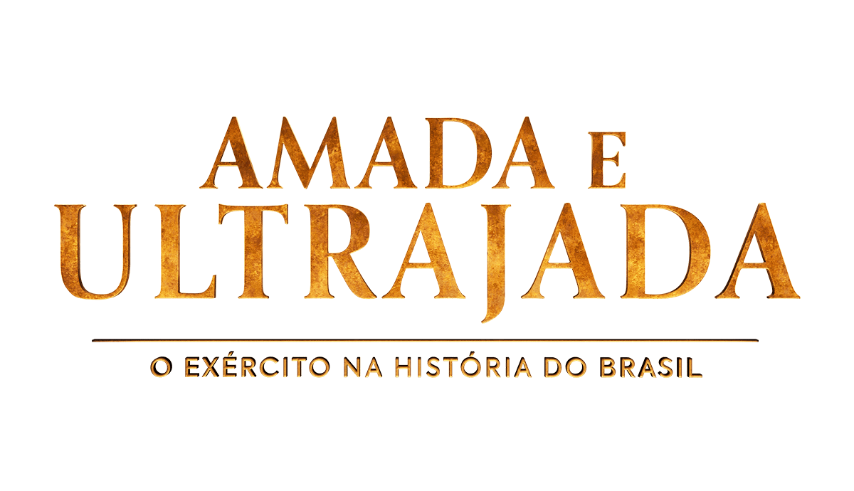 Amada e Ultrajada - O Exército na História do Brasil