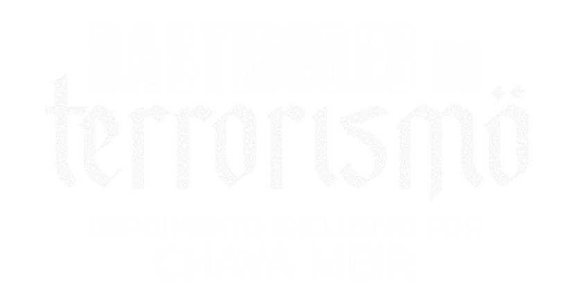 Bastidores do Terrorismo - Depoimento exclusivo por Chaya Meir