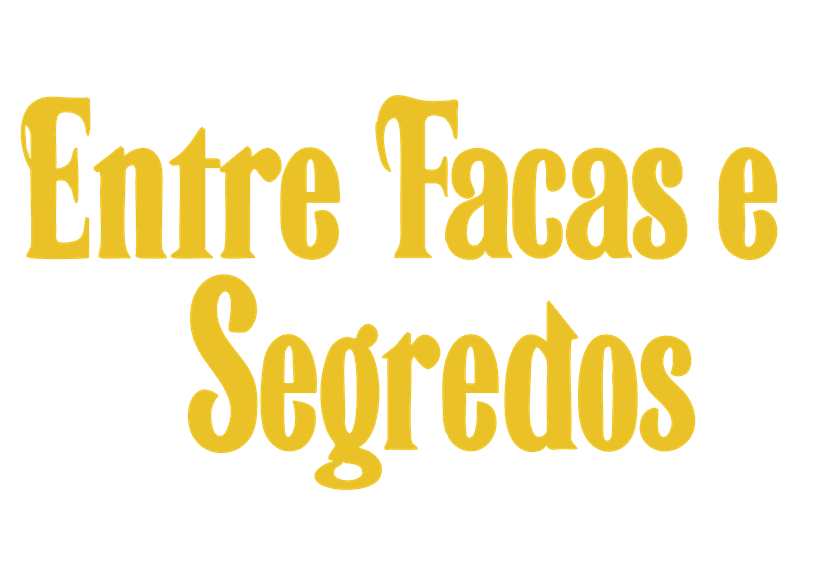 Entre Facas e Segredos