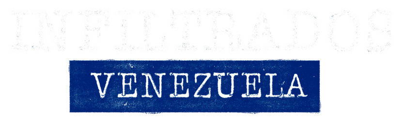 Infiltrados: Venezuela