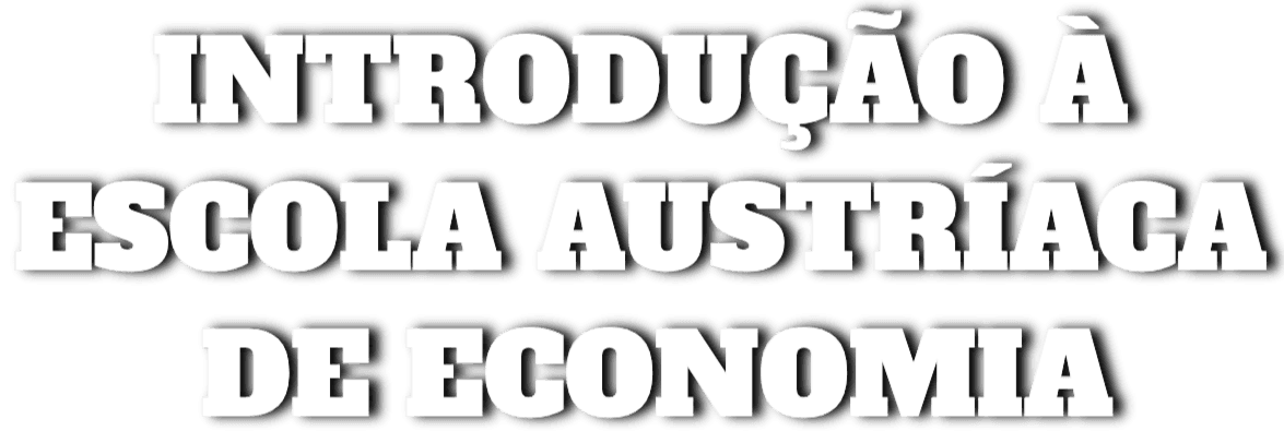 Introdução é Escola Austríaca de Economia