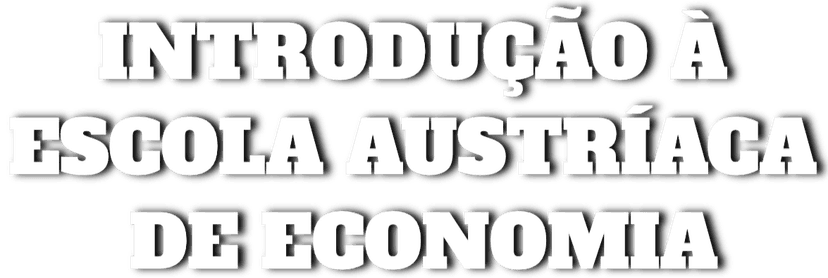 Introdução é Escola Austríaca de Economia