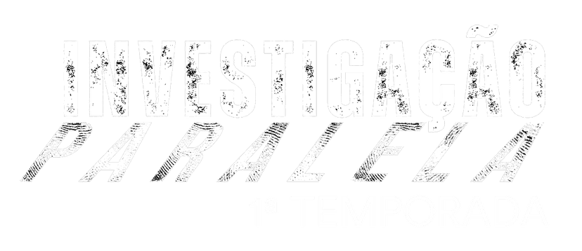 Investigação Paralela | 1ª Temporada