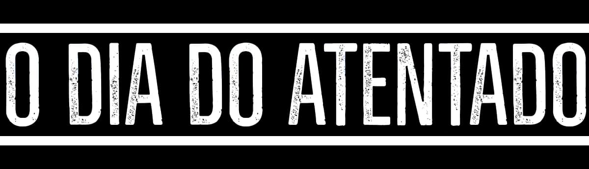 O Dia do Atentado