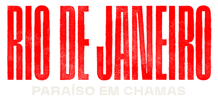 Rio de Janeiro: Paraíso em Chamas