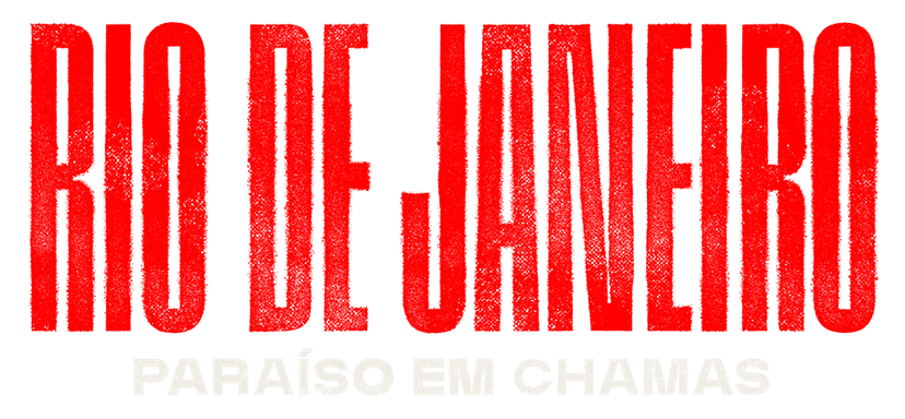 Rio de Janeiro: Paraíso em Chamas