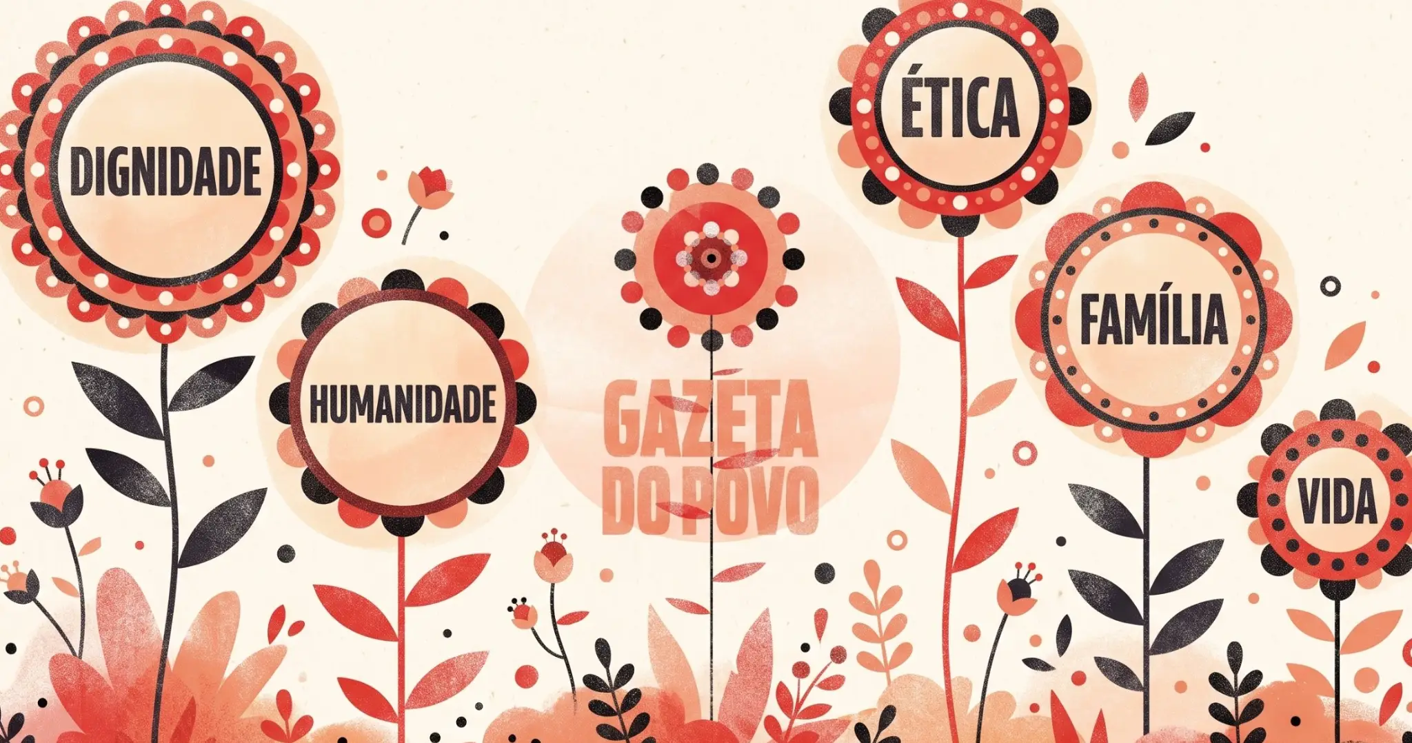Ilustração com flores estilizadas e as palavras dignidade, humanidade, ética, família e vida, ao redor do nome Gazeta do Povo